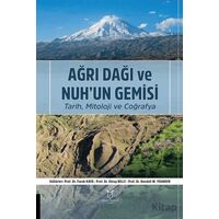Ağrı Dağı ve Nuh’un Gemisi Tarih, Mitoloji ve Coğrafya - Kolektif - Akademisyen Kitabevi