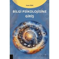 Bilgi Psikolojisine Giriş - Yener Özen - Akademisyen Kitabevi