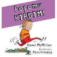 Popomu Kırdım! - Dawn McMillan - Pegasus Çocuk Yayınları
