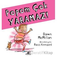 Popom Çok Yaramaz! - Dawn McMillan - Pegasus Çocuk Yayınları