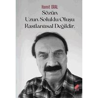 Sözün Uzun Soluklu Oluşu Rastlantısal Değildir - Hamit Oral - Klaros Yayınları