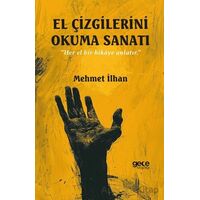 El Çizgilerini Okuma Sanatı - Mehmet İlhan - Gece Kitaplığı