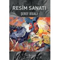 Resim Sanatı - Şeref Bigalı - İş Bankası Kültür Yayınları