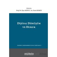 Dijital Dönüşüm ve Hukuk - Ziya Akıncı - On İki Levha Yayınları