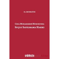 Ceza Muhakemesi Hukukunda Suçlu Sayılmama Hakkı - Elif Ergüne - On İki Levha Yayınları