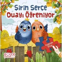 Şirin Serçe Duayı Öğreniyor - Yapbozlu Kitap 4 - Şevval Tiryaki - Timaş Gülce Çocuk