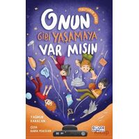 Onun Gibi Yaşamaya Var mısın - Yağmur Karacan - Gülce Çocuk