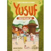 Yusuf Saraybosnada - İslam Şehirlerini Geziyorum - Adem Özköse - Timaş Gülce Çocuk