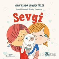 Küçük İnsanlar İçin Büyük Sözler: Sevgi - Helena Mortimer - Mundi