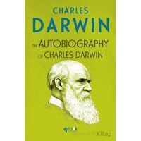 The Autobiography Of Charles Darwin - Charles Darwin - Fark Yayınları