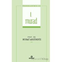 I. Murad (Önderlerimiz-42) - Murat Akgündüz - Ensar Neşriyat