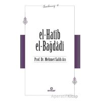 El-Hatib El-Bağdağdi (Öncülerimiz - 16) - Mehmet Salih Arı - Ensar Neşriyat