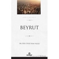 Beyrut (Şehirlerimiz - 5) - Tuba Yıldız - Ensar Neşriyat