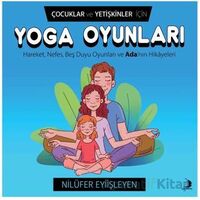 Çocuklar ve Yetişkinler İçin Yoga Oyunları - Nilüfer Eyiişleyen - Destek Yayınları