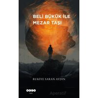 Beli Bükük ile Mezar Taşı - Rukiye Saran Aydın - Hece Yayınları