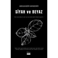Siyah ve Beyaz - Abdulkadir Karademir - Siyah Beyaz Yayınları