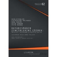 Dayanışmanın Zincirlerini Çözmek - Petr Urban - Livera Yayınevi