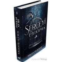 Serçeyi Öldürmek - Dilan Durmaz - İndigo Kitap