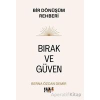 Bırak ve Güven - Bir Dönüşüm Rehberi - Berna Özcan Demir - Tilki Kitap