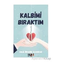 Kalbimi Bıraktım - Halil İbrahim Alsancak - Tilki Kitap