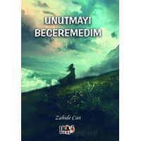 Unutmayı Beceremedim - Zahide Can - Tilki Kitap