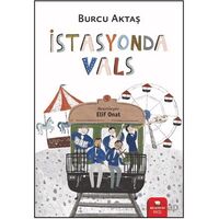 İstasyonda Vals - Burcu Aktaş - Redhouse Kidz Yayınları