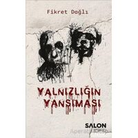 Yalnızlığın Yansıması - Fikret Dağlı - Salon Yayınları