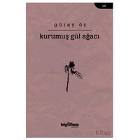Kurumuş Gül Ağacı - Güray Öz - Telgrafhane Yayınları