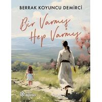 Bir Varmış Hep Varmış - Berrak Koyuncu Demirci - Doğan Novus