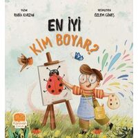 En İyi Kim Boyar? - Rabia Karzan - Karavan Çocuk Yayınları