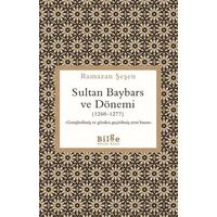 Sultan Baybars ve Dönemi (1260-1277) - Ramazan Şeşen - Bilge Kültür Sanat