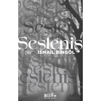 Sesleniş - İsmail Bingöl - Bilge Kültür Sanat