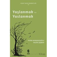 Yaşlanmak ve Yaslanmak - Nazife Şişman - İnsan Yayınları