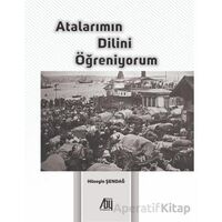 Atalarımın Dilini Öğreniyorum - Hüseyin Şendağ - Baygenç Yayıncılık