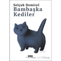 Bambaşka Kediler - Selçuk Demirel - Yapı Kredi Yayınları