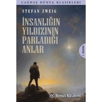 İnsanlığın Yıldızının Parladığı Anlar - Stefan Zweig - Remzi Kitabevi