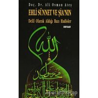 Ehl-i Sünnet ve Şi’a’nın Delil Olarak Aldığı Bazı Hadisler - Ali Osman Ateş - Beyan Yayınları
