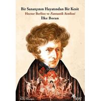 Bir Sanatçının Hayatından Bir Kesit - Hector Berlioz ve Fantastik Senfoni