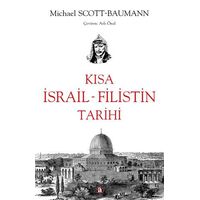 Kısa İsrail - Filistin Tarihi - Michael Scott-Baumann - Say Yayınları
