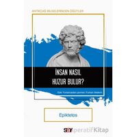 İnsan Nasıl Huzur Bulur? - Epiktetos - Say Yayınları