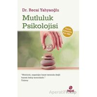 Mutluluk Psikolojisi - Recai Yahyaoğlu - Hayat Yayınları