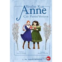 Yeşilin Kızı Anne Çay Partisi Veriyor - L. M. Montgomery - Beyaz Balina Yayınları
