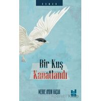 Bir Kuş Kanatlandı - Merve Aydın Küçük - Mgv Yayınları