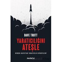 Yaratıcılığını Ateşle - Dave Trott - MediaCat Kitapları