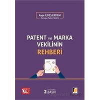 Patent ve Marka Vekilinin Rehberi - Ayşe İldeş Erdem - Adalet Yayınevi