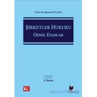 Şirketler Hukuku Genel Esaslar - Hasan Pulaşlı - Adalet Yayınevi