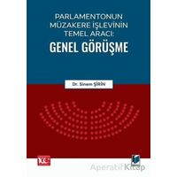 Parlamentonun Müzakere İşlevinin Temel Aracı: Genel Görüşme - Sinem Şirin - Adalet Yayınevi