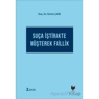 Suça İştirakte Müşterek Faillik - Kerim Çakır - Adalet Yayınevi