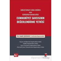 Soruşturmayı Sona Erdiren veya Durduran Kararlarda Cumhuriyet Savcısının Değerlendirme Yetkisi