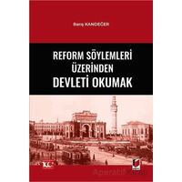 Reform Söylemleri Üzerinden Devleti Okumak - Barış Kandeğer - Adalet Yayınevi